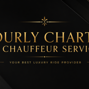 Hourly Charter & Chauffeur Service